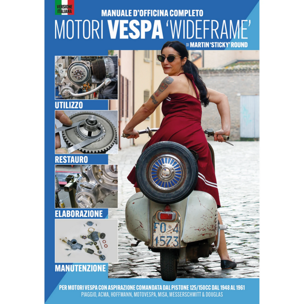 MANUALE D'OFFICINA COMPLETO MOTORI VESPA WIDEFRAME di Martin 'Sticky' Round 